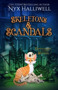 cover for Skeletons & Scandals, Confessions of a Closet Medium, Book 10 by Nyx Halliwell showing a cat covered in skulls with a haunted house and shadowy skeletons behind it